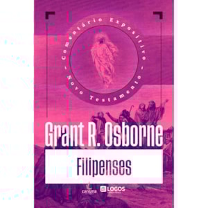 Comentário Expositivo Filipenses | Grant R. Osborne