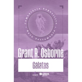 Comentário Expositivo Gálatas | Grant R. Osborne