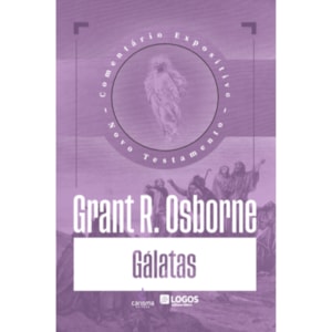 Comentário Expositivo Gálatas | Grant R. Osborne