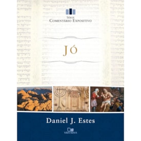 Comentário Expositivo Jó | Daniel J. Estes