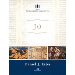 Comentário Expositivo Jó | Daniel J. Estes