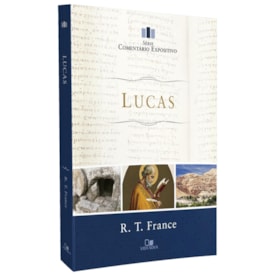 Comentário Expositivo Lucas | R. T. France