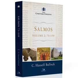Comentário Expositivo Salmos | Vol. 2 | C. Hassell Bullock