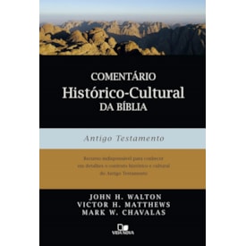 Comentário Histórico-Cultural da Bíblia | Antigo Testamento | John H. Walton