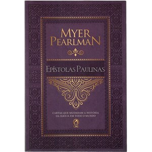 Comentários Bíblicos das Epístolas Paulinas | Myer Pearlman