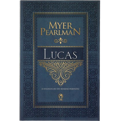Comentários Bíblicos de Lucas | Myer Pearlman
