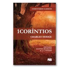 Comentários Clássicos | 1 Coríntios | Charles Hodge