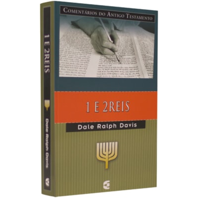 Comentários do Antigo Testamento | 1 e 2 Reis | Dale Ralph Davis