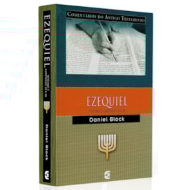 Comentários do Antigo Testamento | Ezequiel | Vol. 2 Cap. 25 a 48 | Daniel Block
