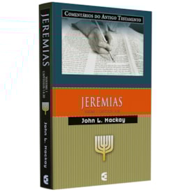 Comentários do Antigo Testamento | Jeremias Vol. 1 Cap 1 a 20 | John L. Mackay