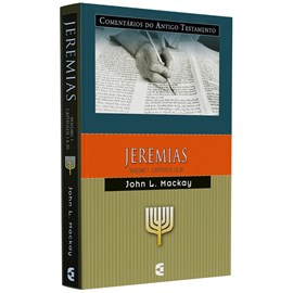 Comentários do Antigo Testamento | Jeremias Vol. 1 Cap 1 a 20 | John L. Mackay