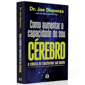 Como Aumentar a Capacidade do Seu Cérebro | Dr Joe Dispenza
