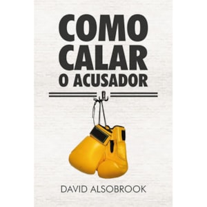 Como Calar o Acusador | David Alsobook