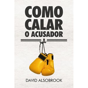 Como Calar o Acusador | David Alsobook