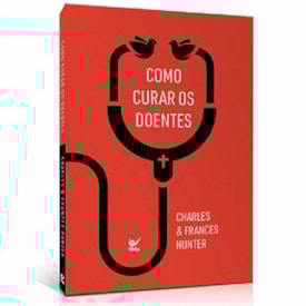 Segunda imagem do produto Como Curar os Doentes | Charles Hunter