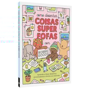 Como Desenhar Coisas Super Fofas | Bobbie Goods