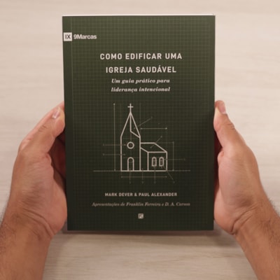 Segunda imagem do produto Como Edificar Uma Igreja Saudável | Mark Dever & Paul Alexander