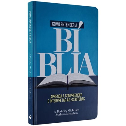 Como Entender a Bíblia | Capa Dura | A. Berkeley Mickelsen & Alvera Mickelsen