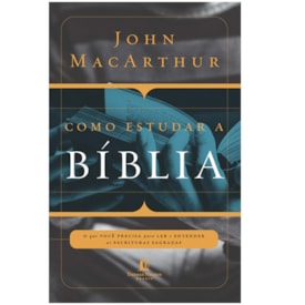 Como Estudar a Bíblia | John MacArthur