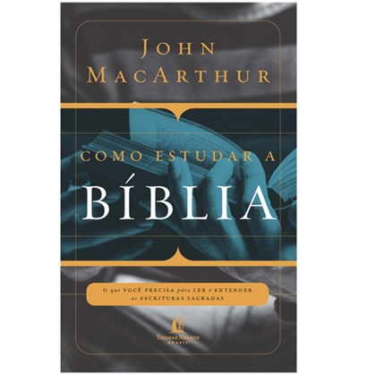 Como Estudar a Bíblia | John MacArthur