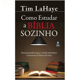 Como Estudar A Bíblia Sozinho | Tim Lahaye