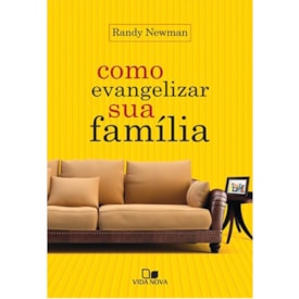 Como evangelizar sua família | Randy Newman