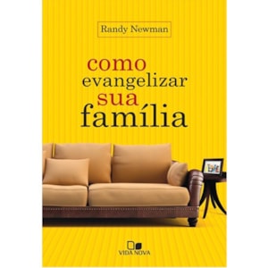 Como evangelizar sua família | Randy Newman