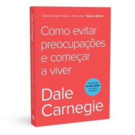 Como Evitar Preocupações e Começar a Viver | Dale Carnegie