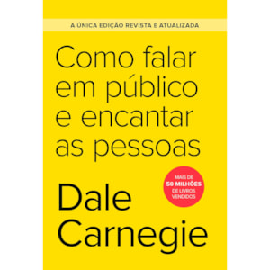 Como Falar em Público e Encantar as Pessoas | Ediçao Econômica | Dale Carnegie