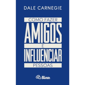 Como Fazer Amigos e Influenciar Pessoas | Dale Carnegie