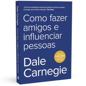 Como Fazer Amigos e Influenciar Pessoas | Dale Carnegie