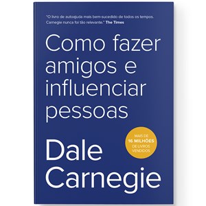 Como Fazer Amigos e Influenciar Pessoas | Dale Carnegie