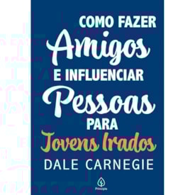 Como Fazer Amigos e Influenciar Pessoas | para Jovens Irados | Dale Carnegie