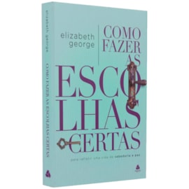 Como Fazer Escolhas Certas | Elizabeth George