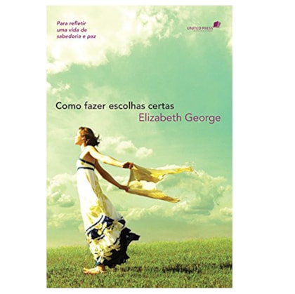 Como Fazer Escolhas Certas | Elizabeth George