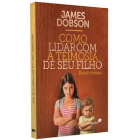 Segunda imagem do produto Como Lidar Com a Teimosia do Seu Fillho | James Dobson