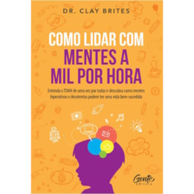 Como lidar com mentes a mil por hora | Dr. Clay Brites