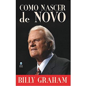 Como Nascer de Novo | Billy Graham