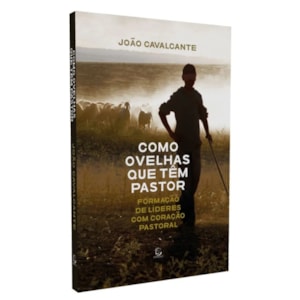 Como Ovelhas que Têm Pastor | 
João Cavalcante