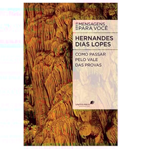 Como Passar pelo Vale das Provas | Hernandes Dias Lopes
