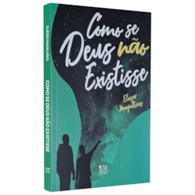 Como se Deus não Existisse | Eliezer Magalhães