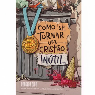 Como se Tornar Um Cristão Inútil | Rodrigo Bibo