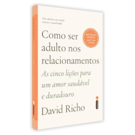 Como Ser Adulto nos Relacionamentos
                                 | David Richo