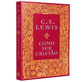 Como Ser Cristão | C. S. Lewis