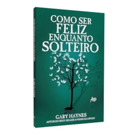 Como Ser Feliz Enquanto Solteiro | Gary Haynes