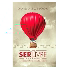 Como ser livre de você mesmo | David Alsobrook