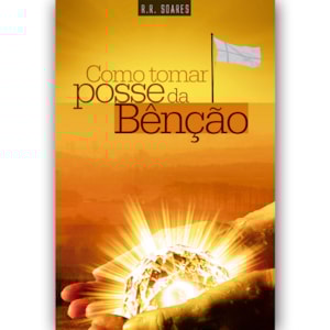 Como Tomar Posse da Benção | R.R. Soares