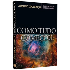 Como Tudo Começou | Adauto Lourenço