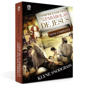 Compreendendo Todas as Parabolas de Jesus |  Klyne Snodgrass