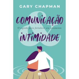 Segunda imagem do produto Comunicação e Intimidade | Gary Chapman